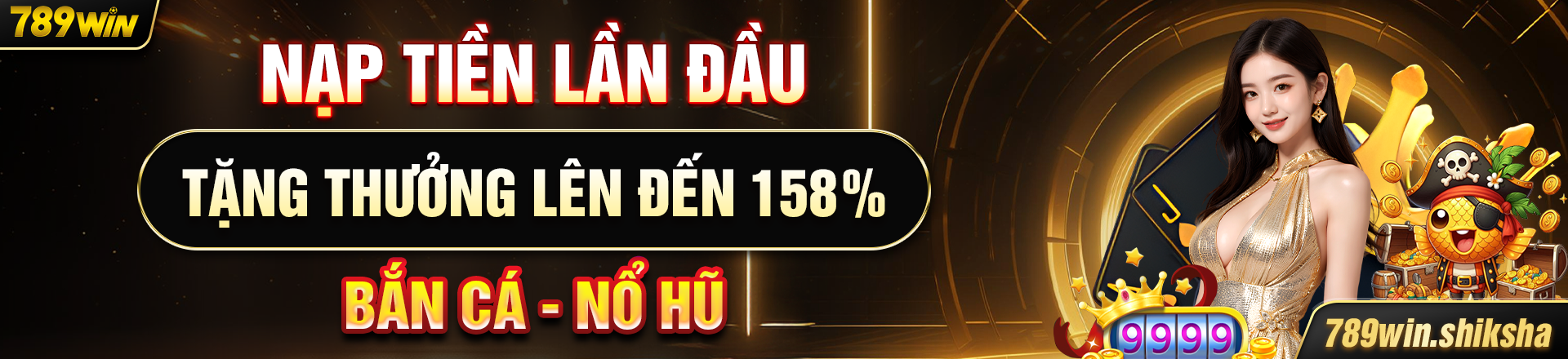Nạp tiền lần đầu 789win